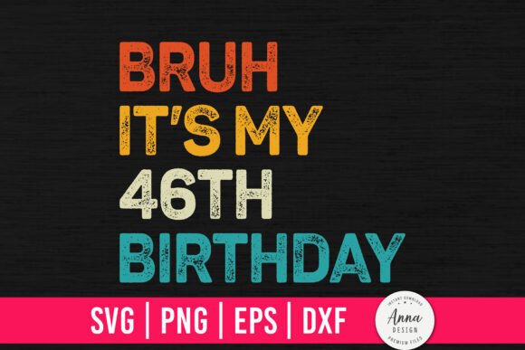 Bruh It's My 46th Birthday: A Designer's Take on Modern Humor