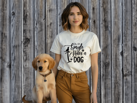 Im Not Single I Have a Dog T-shirt: A Designer’s Review