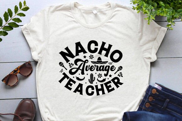 Review: Nacho Average Teacher Cinco De Mayo Design